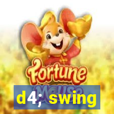 d4; swing